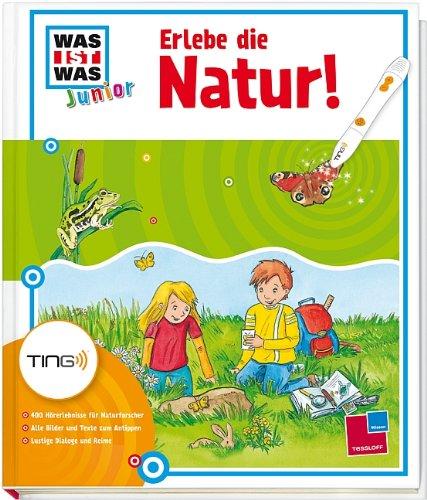 Ting: Was ist was junior. Erlebe die Natur!: 400 Hörerlebnisse für Naturforscher * Alle Bilder und Texte zum Antippen * Lustige Dialoge und Reime