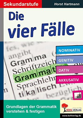 Die vier Fälle / Sekundarstufe: Grundlagen der Grammatik verstehen & festigen