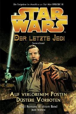 Star Wars - Der letzte Jedi: Sammelband 1 (enthält Bd. 1 Auf verlorenem Posten, Bd. 2 Düstere Vorboten)