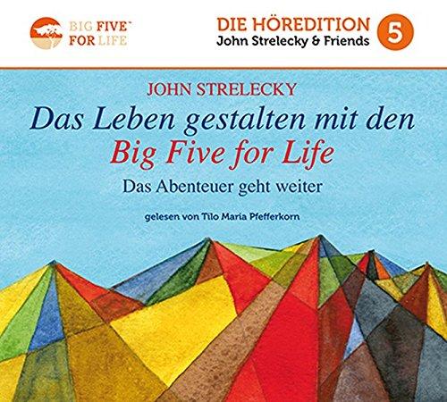 Das Leben gestalten mit den Big Five for Life: Das Abenteuer geht weiter (Höredition)