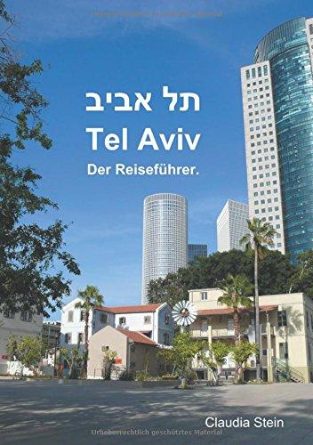 Tel Aviv: Der Reiseführer