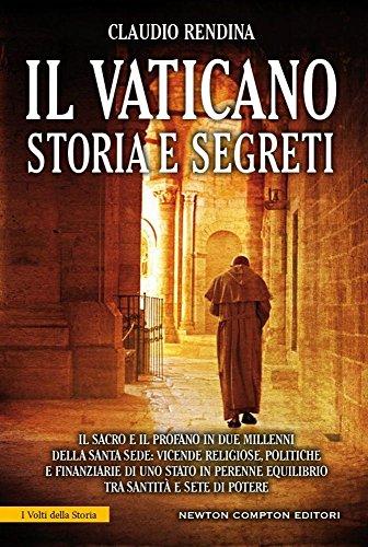 Il Vaticano. Storia e segreti (I volti della storia)