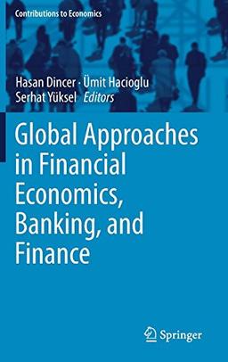 Global Approaches in Financial Economics, Banking, and Finance (Contributions to Economics)