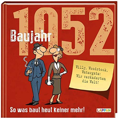 Baujahr 1952: So was baut heut keiner mehr! | Lustiges Geschenkbuch zum runden Geburtstag mit vielen Fotos, Texten und Erinnerungen! (Baujahr-Reihe)