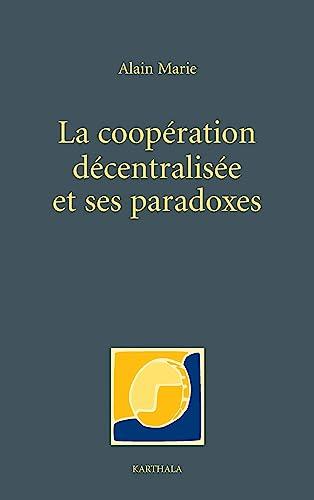 La coopération décentralisée et ses paradoxes : dérives bureaucratiques et notabiliaires du développement local en Afrique