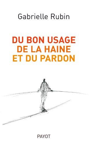 Du bon usage de la haine et du pardon