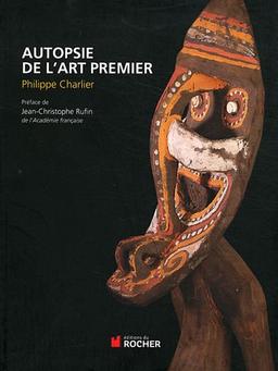 Autopsie de l'art premier : secrets et traditions