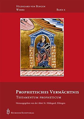 Prophetisches Vermächtnis: Testamentum Propheticum (Hildegard von Bingen-Werke)