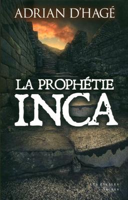 La prophétie inca : et si la fin du monde était proche ?