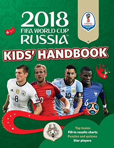 2018 Fifa World Cup Russia Kids' Handbook (World Cup Russia 2018)