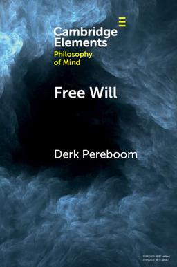 Free Will (Elements in Philosophy of Mind)