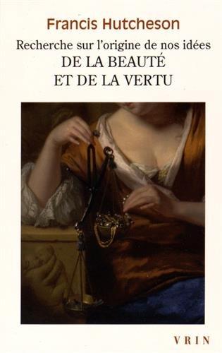 Recherche sur l'origine de nos idées de la beauté et de la vertu