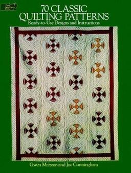 70 Classic Quilting Patterns: 70 Ready-to-Use Designs and Instructions (Dover Needlework)