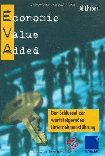 EVA Economic Value Added: Der Schlüssel zur wertsteigernden Unternehmensführung