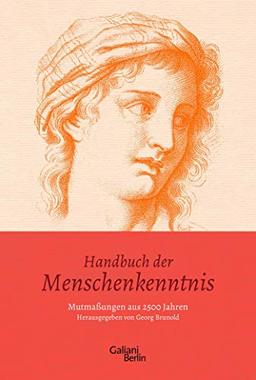 Handbuch der Menschenkenntnis: Mutmaßungen aus 2500 Jahren