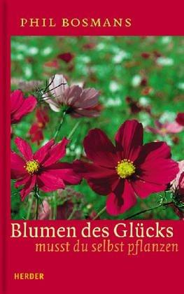 Blumen des Glücks mußt du selbst pflanzen