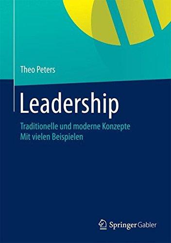 Leadership: Traditionelle und moderne Konzepte  Mit vielen Beispielen