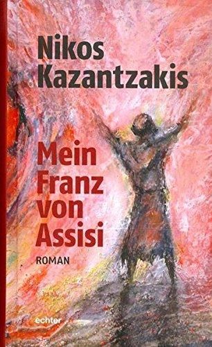 Mein Franz von Assisi: Roman