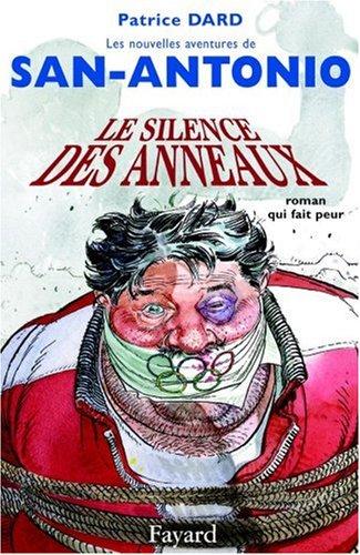 Les nouvelles aventures de San-Antonio. Le silence des anneaux