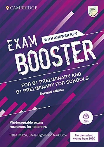 Exam Booster for B1 Preliminary and B1 Preliminary for Schools with Answer Key with Audio for the Revised 2020 Exams: Photocopiable Exam Resources ... Teachers (Cambridge English Exam Boosters)