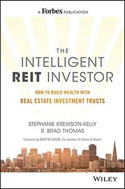 The Intelligent REIT Investor: How to Build Wealth with Real Estate Investment Trusts