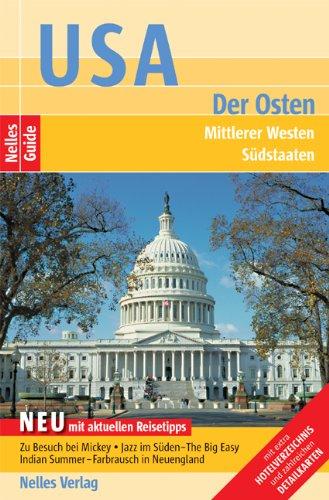 Nelles Guide USA - Der Osten (Reiseführer) Mittlerer Westen, Südstaaten. Mit extra Hotelverzeichnis