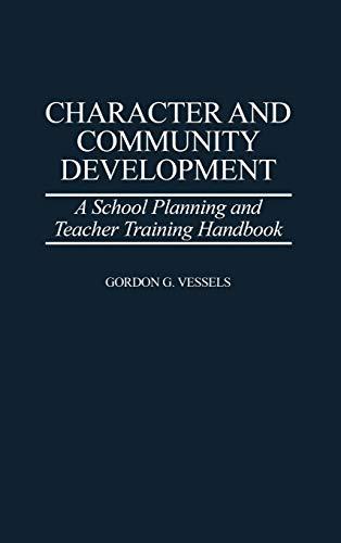 Character and Community Development: A School Planning and Teacher Training Handbook (Economic History; 201)