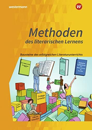 Methoden des literarischen Lernens: Bausteine des erfolgreichen Literaturunterrichts