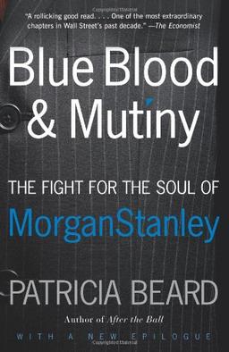 Blue Blood and Mutiny: The Fight for the Soul of Morgan Stanley