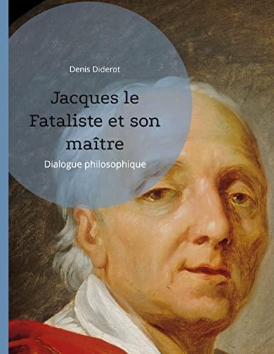 Jacques le Fataliste et son maître : Dialogue philosophique