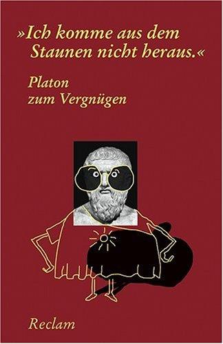 Platon zum Vergnügen: "Ich komme aus dem Staunen nicht heraus"