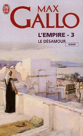 L'Empire : suite romanesque. Vol. 3. Le désamour