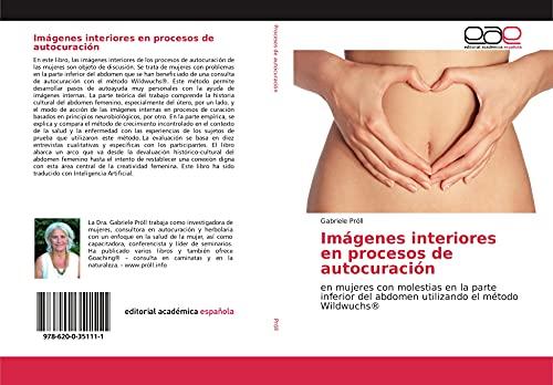 Imágenes interiores en procesos de autocuración: en mujeres con molestias en la parte inferior del abdomen utilizando el método Wildwuchs®