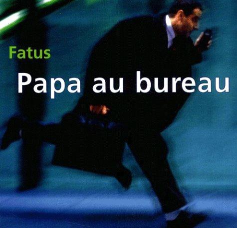 Papa au bureau