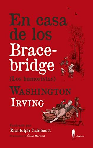 En casa de los Bracebridge : los humoristas (El paseo central, Band 4)