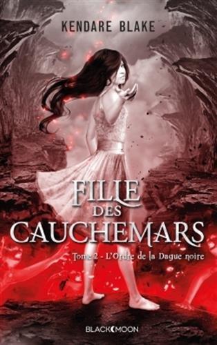 Fille des cauchemars. Vol. 2. L'ordre de la dague noire