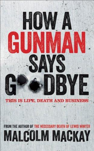 How a Gunman Says Goodbye (The Glasgow Trilogy)