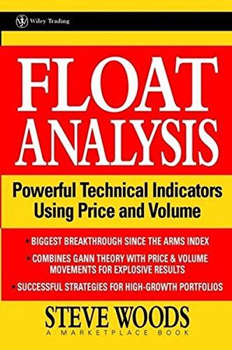 Float Analysis: Powerful Technical Indicators Using Price and Volume (A Marketplace Book)