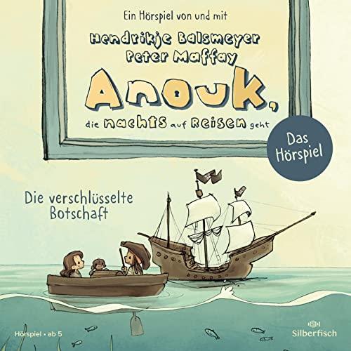 Anouk, die nachts auf Reisen geht. Die verschlüsselte Botschaft - Das Hörspiel (Anouk - Hörspiele): 1 CD