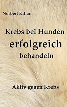 Krebs bei Hunden erfolgreich behandeln: Aktiv gegen Krebs