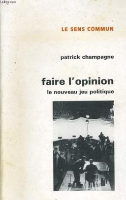 Faire l'opinion : le nouveau jeu politique