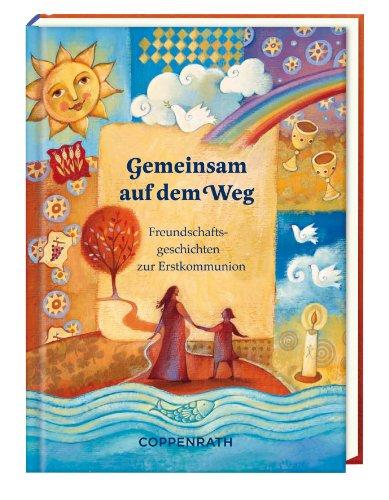 Gemeinsam auf dem Weg: Freundschaftsgeschichten zur Erstkommunion