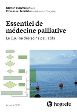 Essentiel de médecine palliative: Le B.a.-ba des soins palliatifs