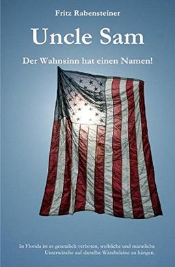 Uncle Sam. Der Wahnsinn hat einen Namen!