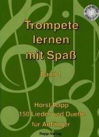 Trompete lernen mit Spaß: 150 Lieder und Duette für Anfänger. Band 1. Trompete.: 150 Lieder und Duette für Anfänger. Schwierigkeitsgrad 1-2