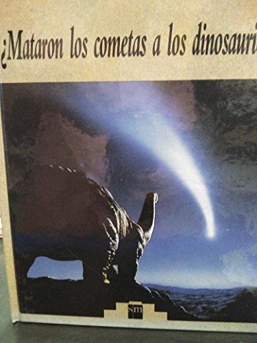 ¿ mataron los cometas a los dinosaurios ?