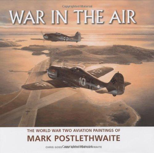 War in the Air: The World War Two Aviation Paintings of Mark Poslethwaite Gava: The World War Two Aviation Paintings of Mark Postlethwaite