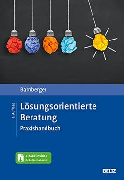 Lösungsorientierte Beratung: Praxishandbuch. Mit E-Book inside und Arbeitsmaterial