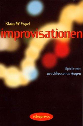 Improvisationen: Experimente mit geschlossenen Augen