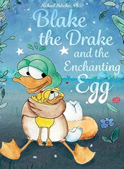 Blake the Drake and the Enchanting Egg